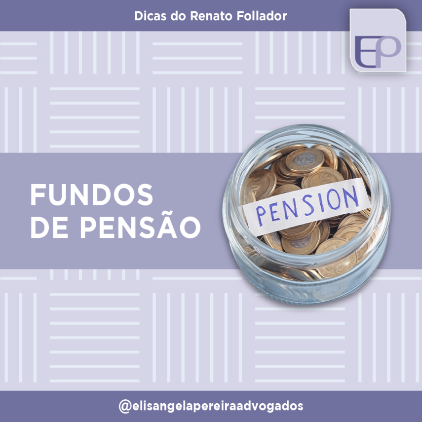 Fundos de Pensão – Dicas do Renato Follador.