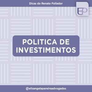 Politica de investimentos – Dicas do Renato Follador.